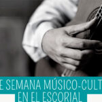 Fines de semana músico-culturales en El Escorial